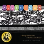 Allentown: A Photographic Journey in the Heart of Buffalo, NY