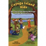 The Case of the Messy Message and the Missing Facts, Book Three of the Cayuga Island Kids series
